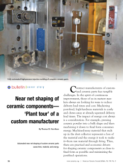 Near net shaping of ceramic components—‘Plant tour’ of a custom manufacturer
